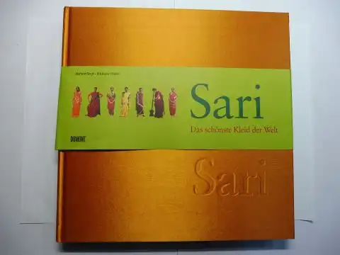 Singh (Hrsg.), Martand und Renuka Kelkar (Fotografien): Sari - Das schönste Kleid der Welt. Traditionen, Stoffe, Wickelstile aus Indien. 