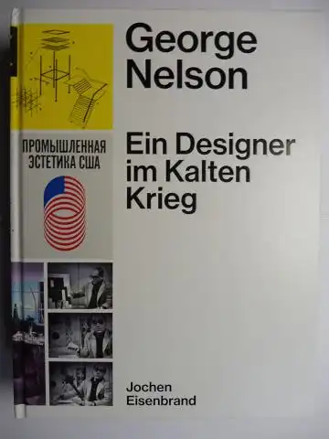 Eisenbrand, Jochen: George Nelson * - Ein Designer im Kalten Krieg. 