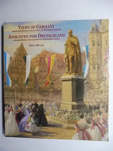 Millar, Delia: VIEWS OF GERMANY from the Royal Collection at Windsor Castle. QUEEN VICTORIA AND PRINCE ALBERT ON THEIR JOURNEYS TO COBURG AND GOTHA //...