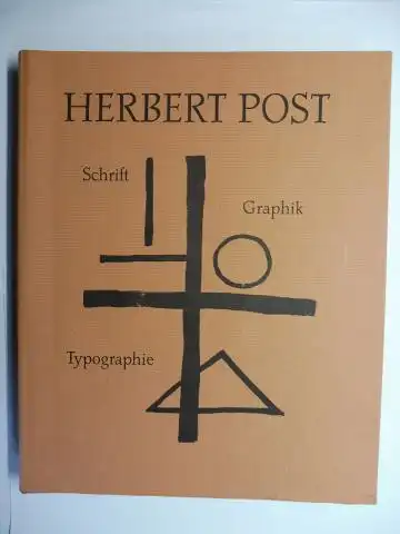 Dolgner (Hrsg.), Angela, Hans A. Halbey und  Katja Schneider / Anne Pollak / Gert Fröhlich: HERBERT POST * - Schrift Typographie Graphik. Ausstellung im Stadtmuseum Halle u.a. 