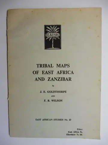 Goldthorpe, J.E. and F.B. Wilson: TRIBAL MAPS OF EAST AFRICA AND ZANZIBAR *. EAST AFRICAN STUDIES. 