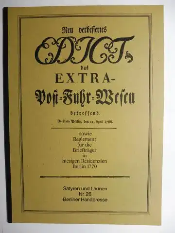 Otto (Hrsg./ Erläuterungen), Uwe, Wolfgang Jörg (Illustr.) und Erich Schönig (Illustr.): Neu verbessertes Edict das Extra-Post-Fuhr-Wesen betreffend. Berlin, den 11. April 1766. + AUTOGRAPHEN *. 