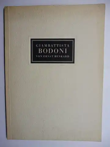 Benkard, Ernst: GIAMBATTISTA BODONI *. Ein Vortrag im Graphischen Bunde Frankfurt a.M. 