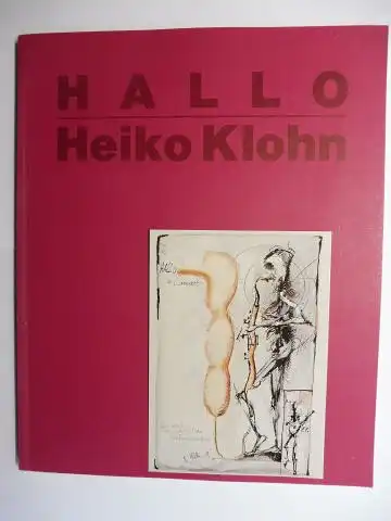 Giebel, Andreas und Heiko Klohn *: HALLO - Heiko Klohn. + AUTOGRAPH *. 
