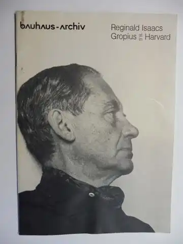 Wingler, Hans M. und Reginald Isaacs: Gropius at / in Harvard *. bauhaus-archiv. Deutsch / English. 