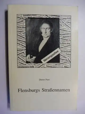 Pust, Dieter: Flensburgs Straßennamen *. 