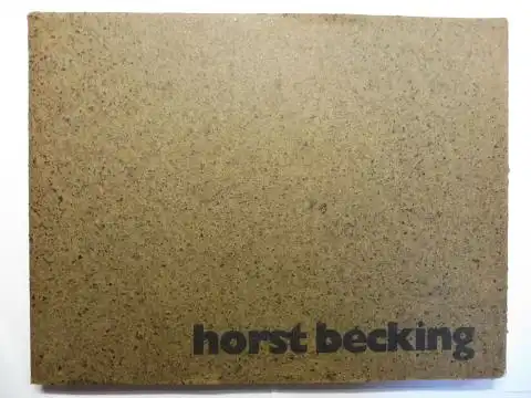 Becking *, Horst, Eugen Thiemann (Vorwort) und Dieter Due: Horst Becking - Briefe + AUTOGRAPH *. 