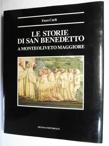 Carli, Enzo: LE STORIE DI SAN BENEDETTO A MONTEOLIVETO MAGGIORE (ABBAZIA) *. 