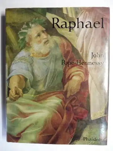 Pope-Hennessy, John: RAPHAEL * - THE WRIGHTSMAN LECTURES (4.) DELIVERED UNDER THE AUSPICES OF THE NEW YORK UNIVERSITY INSTITUTE OF FINE ARTS. 