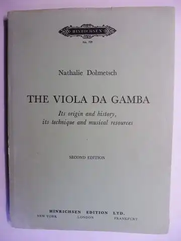 Dolmetsch, Nathalie: THE VIOLA DA GAMBA - Its origin and history, is technique and musical resources. 