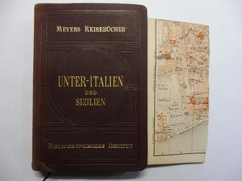 Fels, Gsell und Meyers Reisebücher: UNTER-ITALIEN und SIZILIEN IN NEUER BEARBEITUNG. 