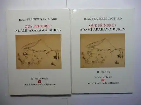 Lyotard *, Jean-Francois und Harry Jancovici (Hrsg.): QUE PEINDRE ? ADAMI ARAKAWA BUREN. I (Texte) - II (Oeuvres). 2 Volumes / 2 Bände. Collection la Vue le Texte. 