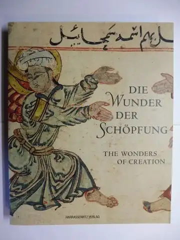 Rebhan, Helga, Edwin Wieringa  Danhauser/Riesterer u. a: Die Wunder der Schöpfung / The Wonders of Creation *. Handschriften der Bayerischen Staatsbibliothek aus dem Islamischen.. 