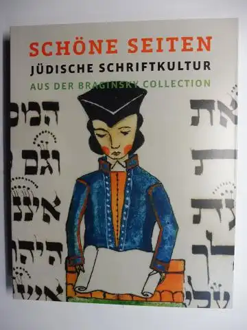 Schrijver (Hrsg.), Emile und Falk Wiesemann: SCHÖNE SEITEN - JÜDISCHE SCHRIFTKULTUR AUS DER BRAGINSKY COLLECTION *. 