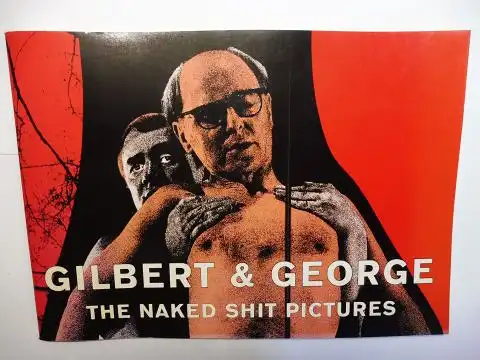 Jahn (Essay), Wolf and Gilbert & George (Illustr.) *: GILBERT & GEORGE - THE NAKED SHIT PICTURES. + AUTOGRAPH *. The South London Gallery. 