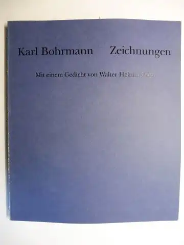 Bohrmann *, Karl und Walter Helmut Fritz *: Karl Bohrmann Zeichnungen - Mit einem Gedicht von Walter Helmut Fritz. + AUTOGRAPHEN *. 