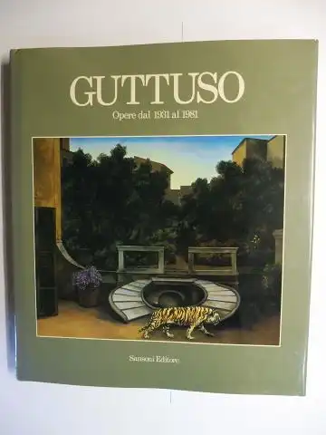 Brandi, Cesare,  Maurizio Calvesi / Vittorio Rubiu und Attilio Codognato (una nota di): GUTTUSO - Opere dal 1931 al 1981 *. Ausstellung / Esposizione Venezia Centro di Cultura di Palazzo Grassi 4 Aprile - 20 Giugno 1982. 