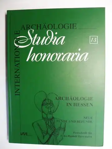 Hansen (Hrsg.), Svend und Volker Pingel: ARCHÄOLOGIE IN HESSEN - NEUE FUNDE UND BEFUNDE - FESTSCHRIFT FÜR FRITZ-RUDOLF HERRMANN zum 65. Geburtstag *. Mit Beiträge. 