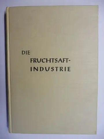 Horn (Hrsg.), Wolf Sigurd und Dipl.-Ing. Alfred Schaller (Wiss. Redaktion): DIE FRUCHTSAFT-INDUSTRIE - Zeitschrift für Herstellung und Untersuchung von Frucht-, Obst- und Gemüsesäften. BAND 5. 1960. Mit Beiträge. 