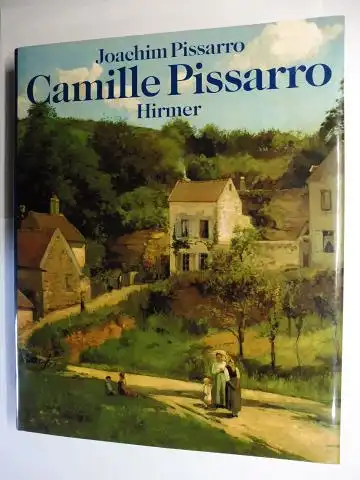 Pissarro, Joachim: Camille Pissarro. 