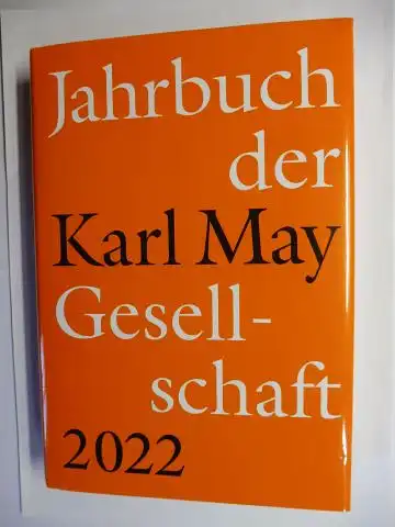 Zeilinger (Hrsg.), Johannes,  Claus Roxin / Florian Schleburg / Gunnar Sperveslage Hartmut Vollmer u. a: Jahrbuch (52.) der Karl-May-Gesellschaft 2022 *.