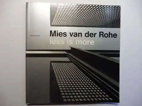 Blaser, Werner: Mies van der Rohe * - Less is more. Eine Ausstellung der Stadt Aachen zum 100. Geburtstag von Mies van der Rohe / An exhibition by the Municipality of Aachen for the Mies van der rohe centennial. Deutsch / English. 