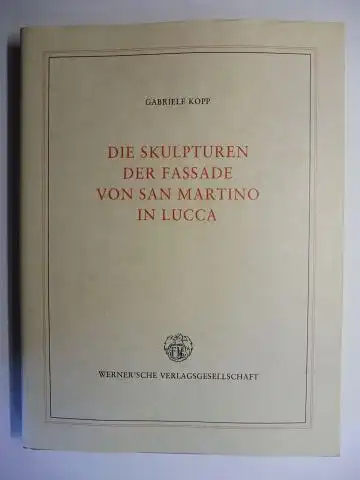 Kopp, Gabriele: DIE SKULPTUREN DER FASSADE VON SAN MARTINO IN LUCCA *. 