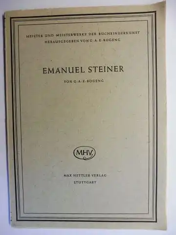 Bogeng, G.A.E: EMANUEL STEINER *. 