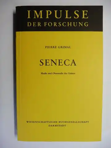 Grimal, Pierre: SENECA - Macht und Ohnmacht des Geistes *. 