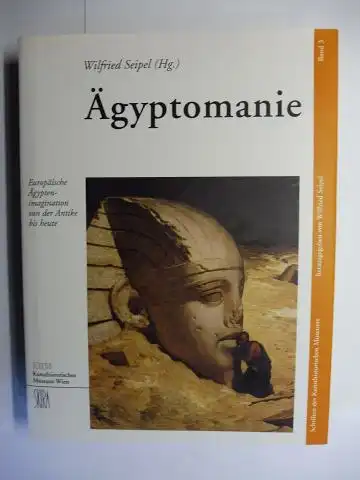 Seipel (Hg.), Wilfried: Ägyptomanie - Europäische Ägyptenimagination (Ägypten-imagination) von der Antike bis heute *. 