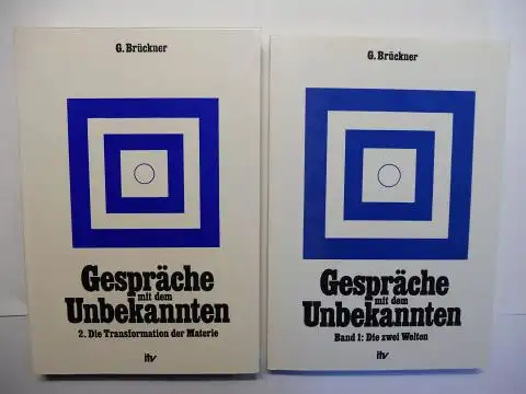 Brückner, G. (Gernot): Gespräche mit dem Unbekannten. Band 1: Die zwei Welten / Band 2.: Die Transformation der Materie. 2 Bände *. 
