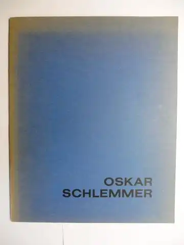Aust, Günter: OSKAR SCHLEMMER * - Spätwerke 1935-1942. Kunst- und Museumsverein Wuppertal 7.-28. April 1963. 