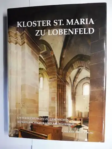 Ebert (Hrsg.), Doris und Klaus Gereon Beuckers (Hg.): KLOSTER ST. MARIA ZU LOBENFELD (UM 1145-1560) - UNTERSUCHUNGEN ZU GESCHICHTE, KUNSTGESCHICHTE UND ARCHÄOLOGIE. 
