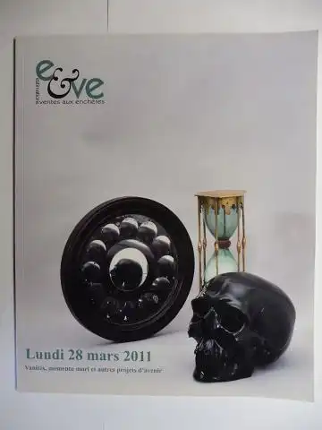 Leroy (Commissaire-priseur), Leroy und EVE (EEVE) Drouot Paris: Vanites, memento mori et autres projets d`avenir *. 