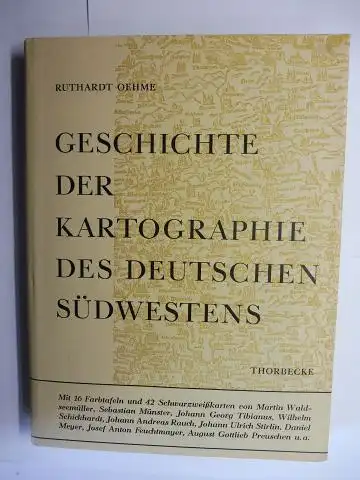 Oehme, Ruthardt: GESCHICHTE DER KARTOGRAPHIE DES DEUTSCHEN SÜDWESTENS *. 
