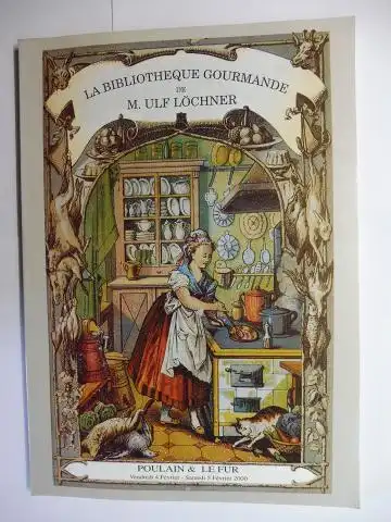 Oberle (Expert), Gerard und Poulain & Le Fur: LA BIBLIOTHEQUE GOURMANDE DE M. ULF LÖCHNER *. 