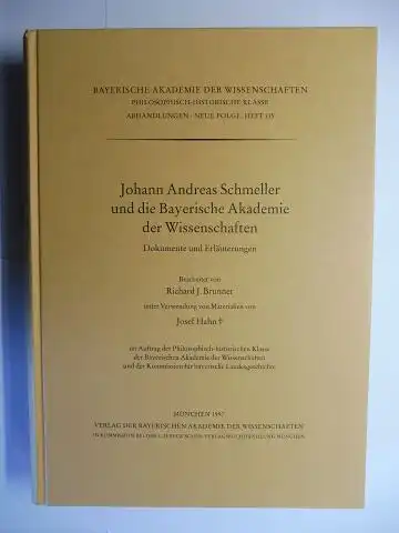 Brunner, Richard J. und Josef Hahn: Johann Andreas Schmeller * und die Bayerische Akademie der Wissenschaften - Dokumente und Erläuterungen. Bearbeitet von Richard J. Brunner unter Verwendung von Materialien von Josef Hahn. 