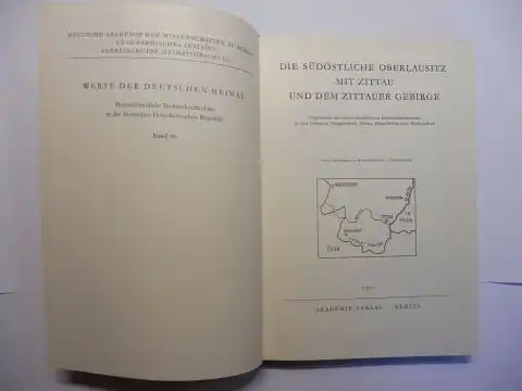 Zühlke, Dr. Dietrich und Dr. Edgar Lehmann: DIE SÜDÖSTLICHE OBERLAUSITZ MIT ZITTAU UND DEM ZITTAUER GEBIRGE *. Ergebnisse der heimatkundlichen Bestandsaufnahme in den Gebieten Neugersdorf, Zittau, Hirschfelde und Waltersdorf. 