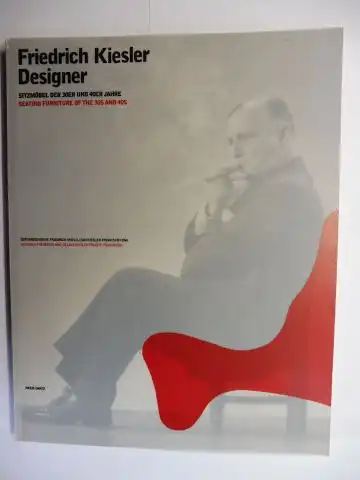 Krejci, Harald und Tulga Beyerle: Friedrich Kiesler Designer. Sitzmöbel der 30er und 40er Jahre / Seating Furniture of the 30s and 40s *. 