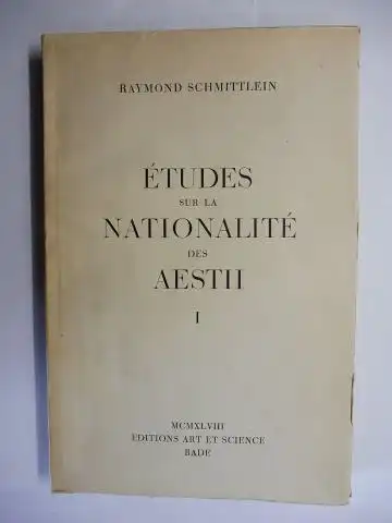 Schmittlein, Raymond: TOPONYMIE LITUANIENNE. ETUDES SUR LA NATIONALITES DES AESTII Tome I *. 