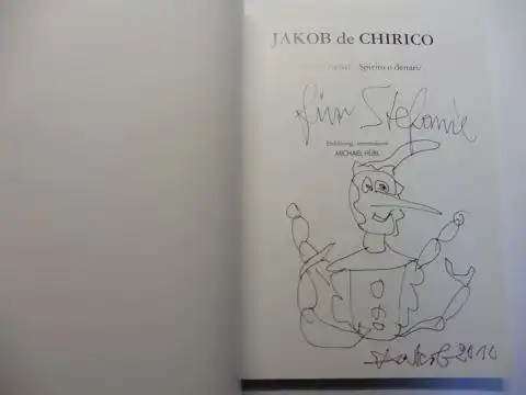 Hübl (Einführung/Introduzione), Michael und Jakob de CHIRICO *: JAKOB de CHIRICO - Geld oder Geist ? - Spirito o denari ?. + AUTOGRAPH / ORIG.-ZEICHNUNG *. Deutsch / Italiano.