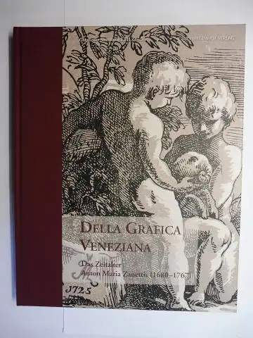 Matile, Michael, Alberto Craievich (Beitr.) und Isabelle Scheck: DELLA GRAFICA VENEZIANA - Das Zeitalter Anton Maria Zanettis (1680-1767). Ausstellung in der Graphische Sammlung ETH Zürich Februar-April 2016. 