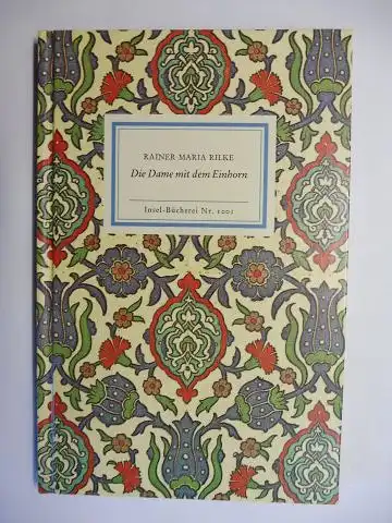 Rilke, Rainer Maria und Egon Olessak (Nachwort): Rainer Maria Rilke - Die Dame mit dem Einhorn *. Insel-Bücherei Nr. 1001. 