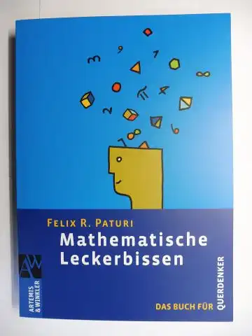 Paturi, Felix R: Mathematische Leckerbissen - Ein Buch für Querdenker *. 