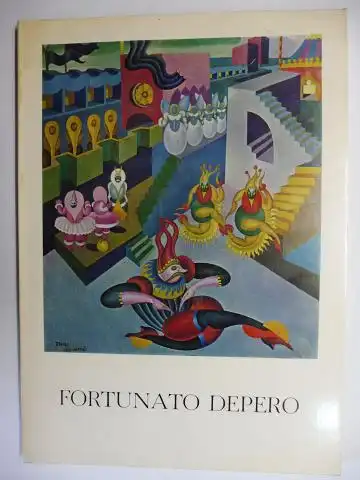 Passamani, Bruno: FORTUNATO DEPERO - EIN KÜNSTLER DES FUTURISMUS *. Bonn Saarbrücken Hannover 1973. 