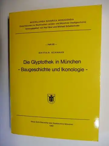 Schwahn, Britta-R: Die Glyptothek in München - Baugeschichte und Ikonologie *. 