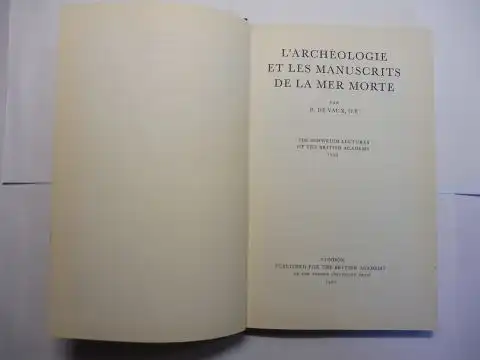 de Vaux O.P., R. de: L`ARCHEOLOGIE ET LES MANUSCRITS DE LA MER MORTE *. The Schweich Lectures of the British Academy 1959. 