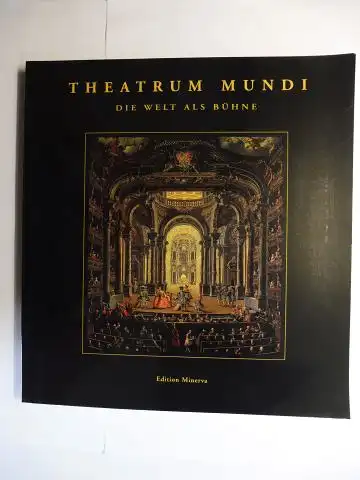 Küster (Hrsg.), Ulf: THEATRUM MUNDI *. DIE WELT ALS BÜHNE. Mit Beiträge.