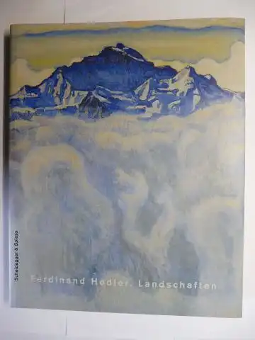 Bezzola, Tobia, Paul Lang Paul Müller u. a: Ferdinand Hodler * - Landschaften. Mit Beiträge. 