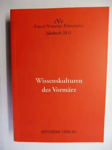 Frank (Hrsg.), Gustav und Madleen Podewski: Wissenskulturen des Vormärz *. FVF FORUM VORMÄRZ FORSCHUNG Jahrbuch 2011 17. Jahrgang. Mit Beiträgen u. Rezensionen. 